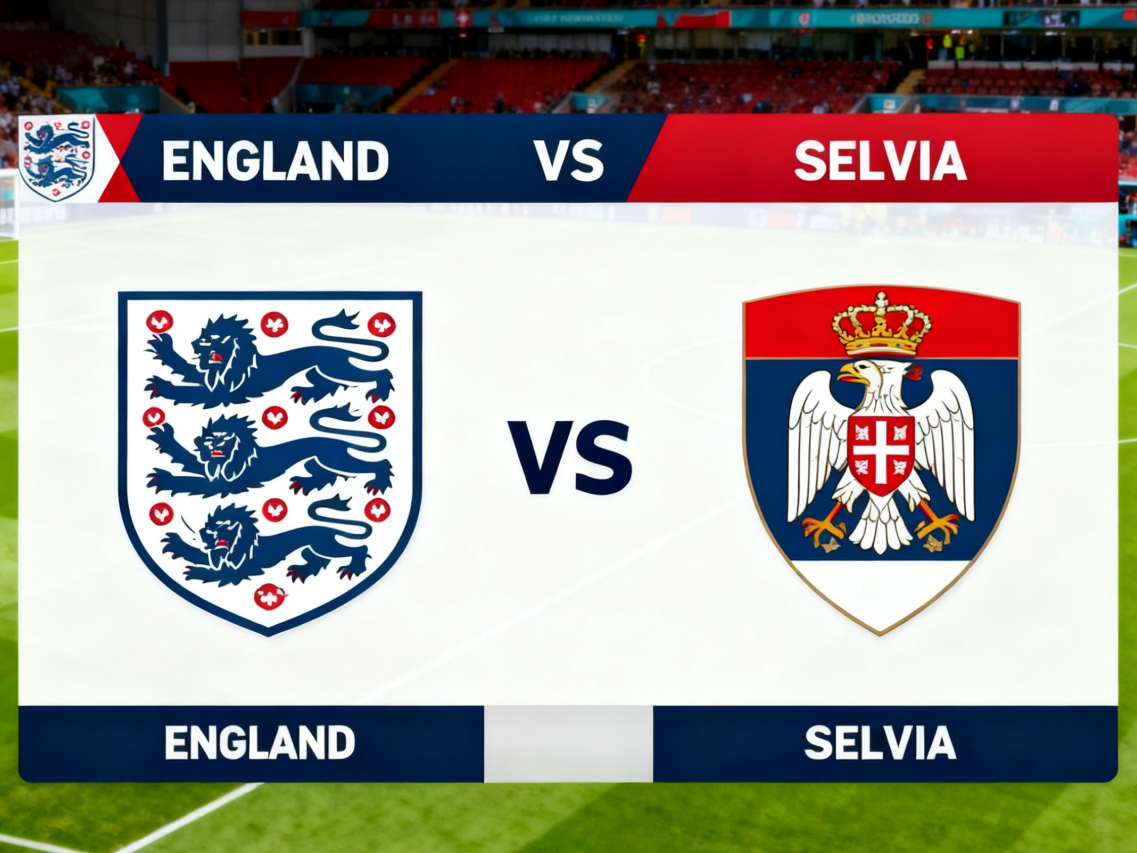 世预赛前瞻：英格兰主场迎战塞尔维亚，三狮军团势不可挡