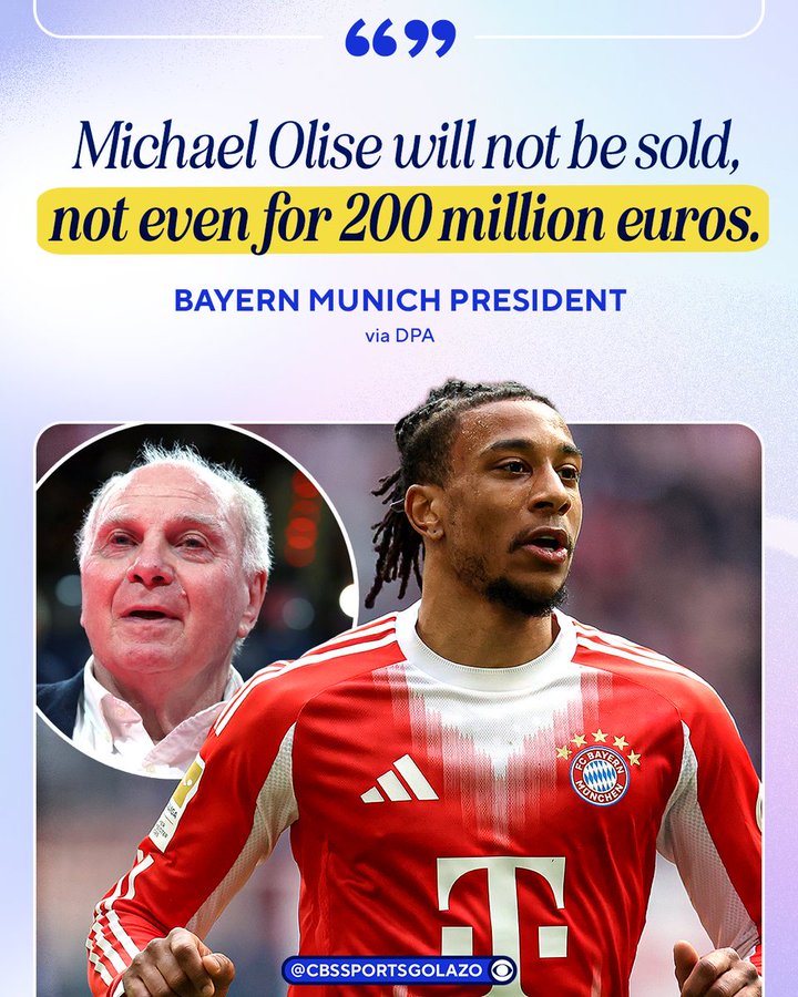 赫内斯:拜仁又不差那点钱,所以拿2亿欧来买奥丽塞,我们也不卖