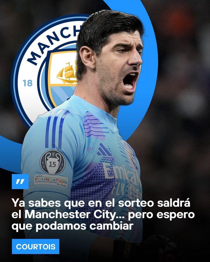 库尔图瓦:即便抽签结果还没确定,所有人也会确信皇马将对阵曼城